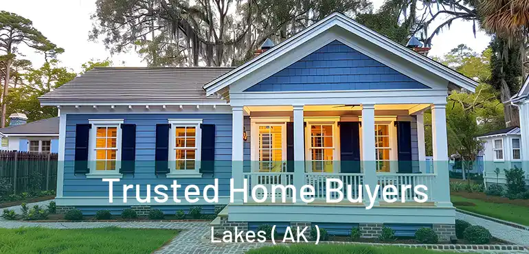  Trusted Home Buyers Lakes ( AK )