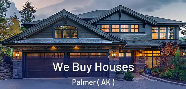  We Buy Houses Palmer ( AK )