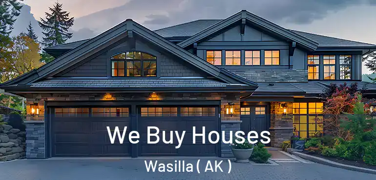  We Buy Houses Wasilla ( AK )