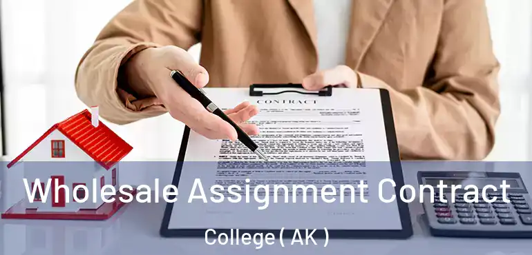 Wholesale Assignment Contract College ( AK )
