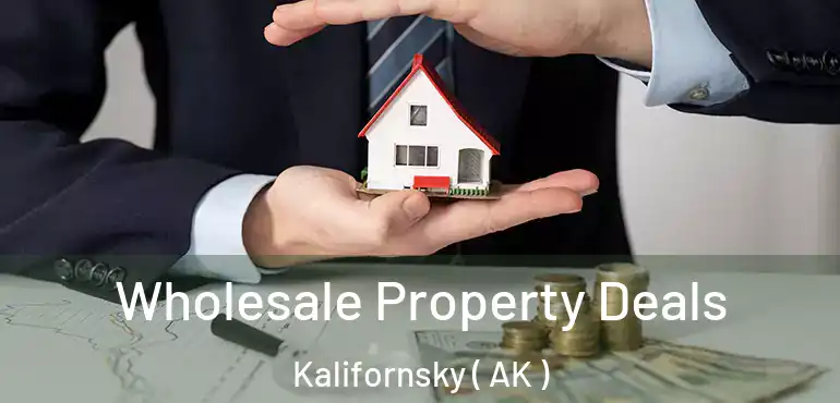Wholesale Property Deals Kalifornsky ( AK )