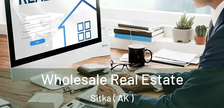 Wholesale Real Estate Sitka ( AK )